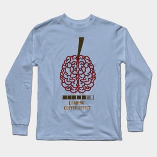 Coffee effect on brain.best mug gift for your coffee lover friend Long Sleeve T-Shirt